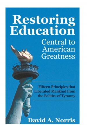 Book cover of Restoring Education: Central to American Greatness