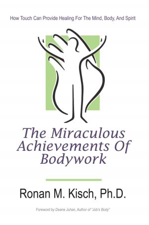 Cover of the book The Miraculous Achievements of Bodywork by Dr. David Randolph