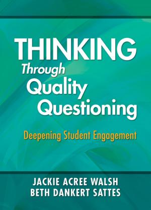 Cover of the book Thinking Through Quality Questioning by Matt Omasta, Mr. Johnny Saldana