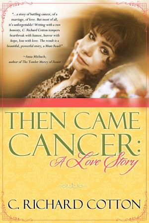 bigCover of the book Then Came Cancer: A Love Story by 