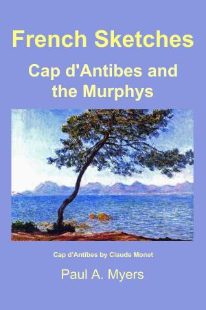 Cover of the book French Sketches: Cap d'Antibes and the Murphys by Tiziana Silvestrin