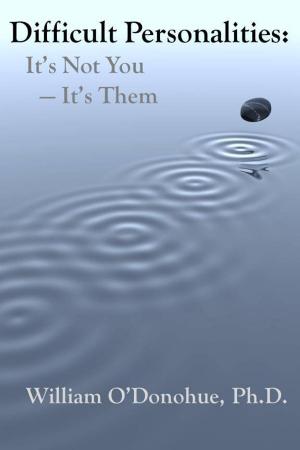 Book cover of Difficult Personalities: It's Not You; It's Them