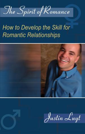 Cover of The Spirit of Romance: How to Develop the Skill for Romantic Relationships