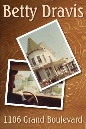 Cover of the book 1106 Grand Boulevard by Betty Dravis