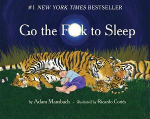 Cover of the book Go the F**k to Sleep by Adam Mansbach