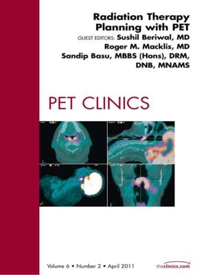 Cover of the book Radiation Therapy Planning, An Issue of PET Clinics - E-Book by Derek C. Knottenbelt, OBE  BVM&S  DVM&S  Dip ECEIM  MRCVS