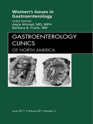 Cover of the book Women's Issues in Gastroenterology, An Issue of Gastroenterology Clinics - E-Book by Lisa M. Howe, BS, DVM, PhD