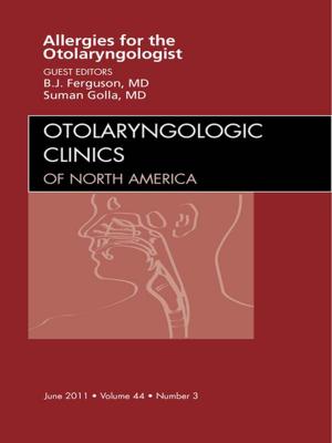 bigCover of the book Diagnosis and Management of Allergies for the Otolaryngologist, An Issue of Otolaryngologic Clinics - E-Book by 
