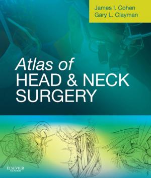 Cover of the book Atlas of Head and Neck Surgery E-Book by Michael M. Henry, MB, FRCS, Jeremy N. Thompson, MA, MB, MChir, FRCS