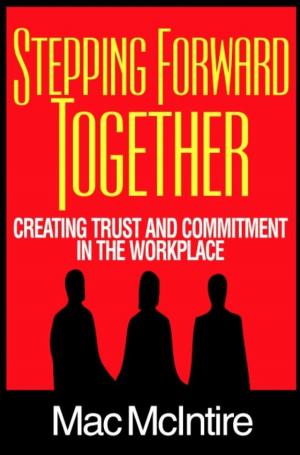 Cover of the book Stepping Forward Together: Creating Trust and Commitment in the Workplace by Dave Smith