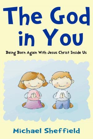 bigCover of the book The God in You (Being Born Again with Jesus Christ Inside Us) by 