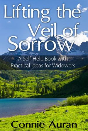 Cover of Lifting the Veil of Sorrow A Self-Help Book with Practical Ideas for Widowers