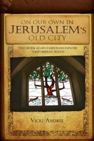 Cover of the book On Our Own In Jerusalem's Old City by Jill Slane, Laurie Murphy