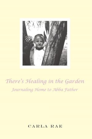 Cover of the book There's Healing in the Garden by Mark Verstegen, Pete Williams