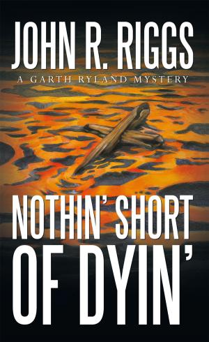 Cover of the book Nothin' Short of Dyin' by Willie P. Smith