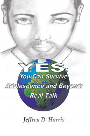 Cover of the book Yes, You Can Survive Adolescence and Beyond: Real Talk by Kathryn Hall