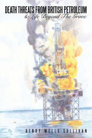 Cover of the book Death Threats from British Petroleum by Attila d’Hun Gyarmati