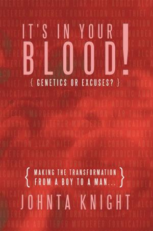 Cover of the book It's in Your Blood! "Genetics or Excuses?" by Phoebe Rose