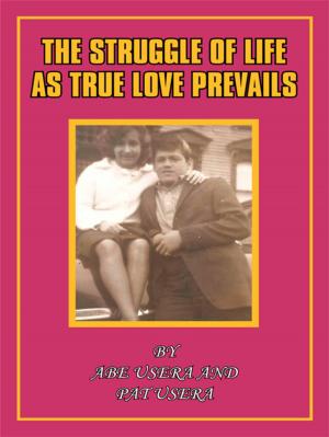 Cover of the book The Struggle of Life as True Love Prevails by Donald J. Richardson