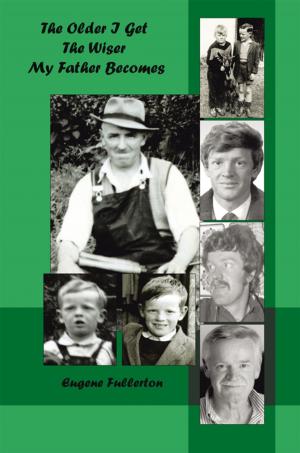 Cover of the book The Older I Get, the Wiser My Father Becomes……. by Colin Litten-Brown
