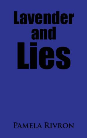 Cover of the book Lavender and Lies by Grant Worsley Jr