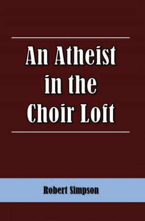 Cover of the book An Atheist in the Choir Loft by Ian Newbegin