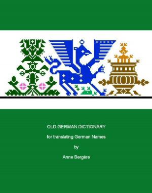 Cover of the book Old German Dictionary for Translating German Names by John Shapiro