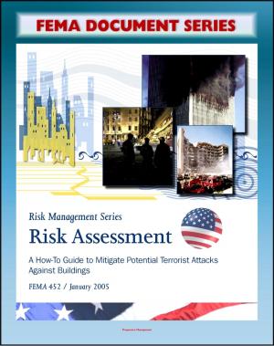 Cover of FEMA Document Series: Risk Assessment - A How-To Guide To Mitigate Potential Terrorist Attacks Against Buildings, Providing Protection to People and Buildings, Risk Management Series, FEMA 452