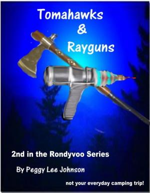 Cover of the book Tomahawks and Rayguns by Peggy Johnson