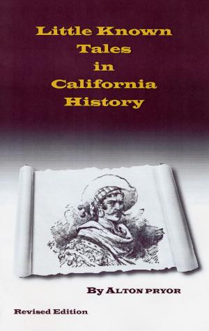 Book cover of Little Known Tales in California History