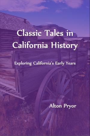 Book cover of Classic Tales in California History