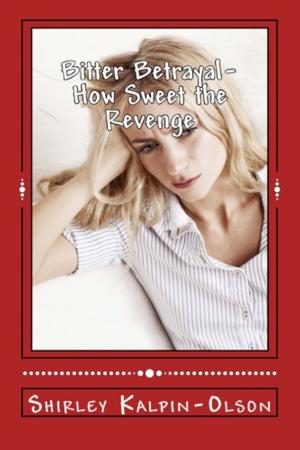 bigCover of the book Bitter Betrayal How Sweet the Revenge: First of series: Calamity of Betrayal by 