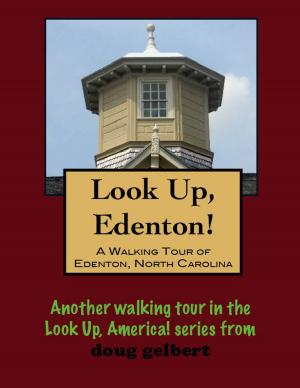 Cover of the book A Walking Tour of Edenton, North Carolina by Doug Gelbert