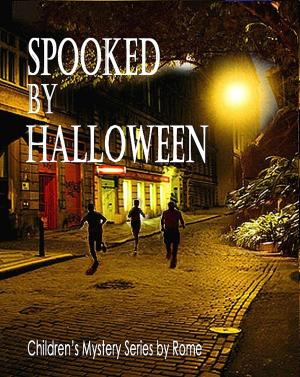 Cover of the book Spooked by Halloween: Children's Mystery Series by Rome