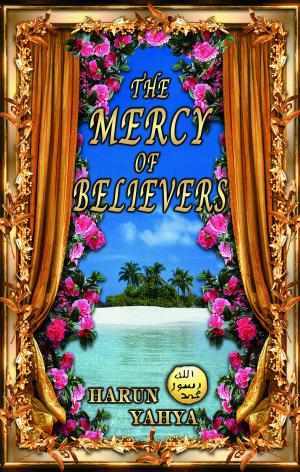 Cover of the book The Mercy of Believers by Harun Yahya (Adnan Oktar)
