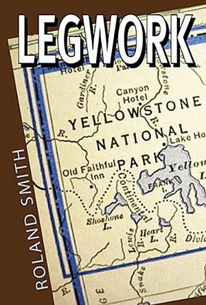 Cover of the book Legwork by Nathan Howe, Derek Howe