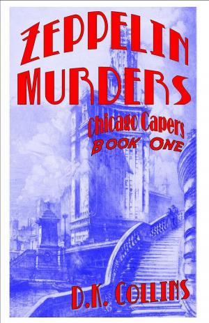 Cover of the book Chicago Capers Book One Zeppelin Murders by Jay El Mitchell