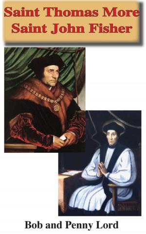 Cover of the book Saint Thomas More Saint John Fisher by Penny Lord, Bob Lord