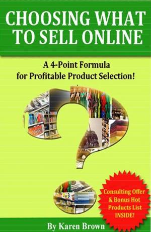 Cover of the book Choosing What to Sell Online: A 4-Point Formula for Profitable Product Selection by Don Surath, M.A.