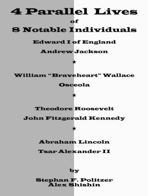 Cover of the book Four Parallel Lives of Eight Notable Individuals by Brian E. Priest