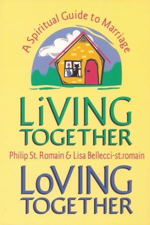 Book cover of Living Together, Loving Together: A Spiritual Guide to Marriage