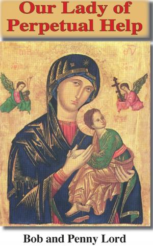 Cover of the book Our Lady of Perpetual Help by Penny Lord, Bob Lord