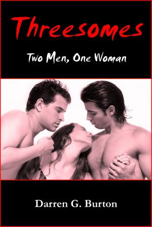 Cover of the book Threesomes: Two Men, One Woman by Darren G. Burton