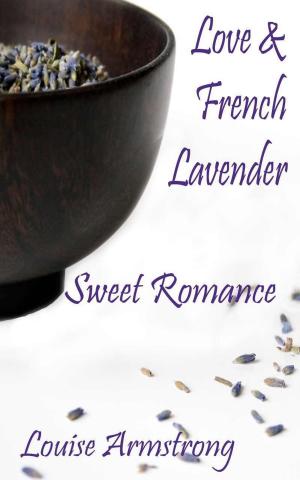 Cover of the book Love & French Lavender by Victoria Klahr