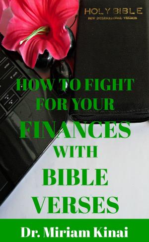 Cover of the book How to Fight for your Finances with Bible Verses by Melanie Kerr