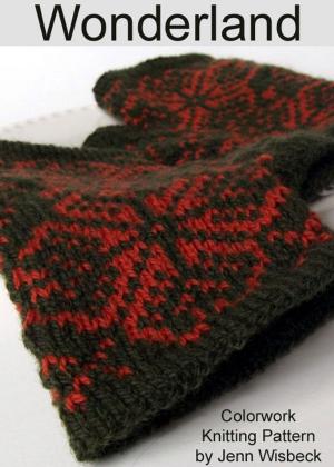 bigCover of the book Wonderland Colorwork Wrist Warmers Knitting Pattern by 