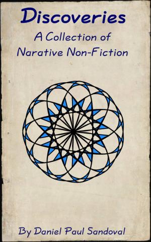 Cover of the book Discoveries: A Collection of Narrative Non-Fiction by Angela Howe