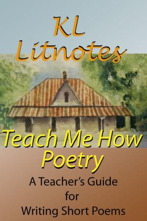 Cover of the book Teach Me How:Poetry A Teacher's Guide for Writing Short Poems by Matheus Hobold Sovernigo