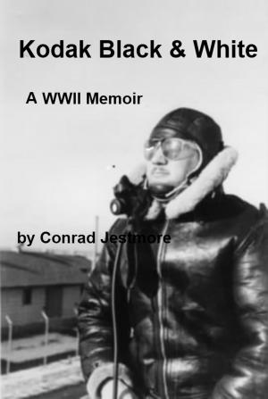 Cover of the book Kodak Black & White A WWII Memoir by Laura du Pre