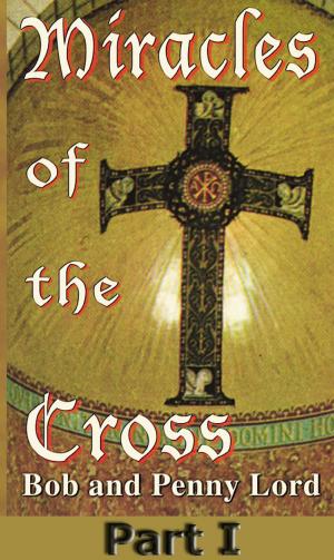Cover of the book Miracles of the Cross Part I by a cura di Damiano Di Lernia, a cura di Damiano Di Lernia